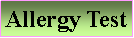 �ı���: Allergy Test